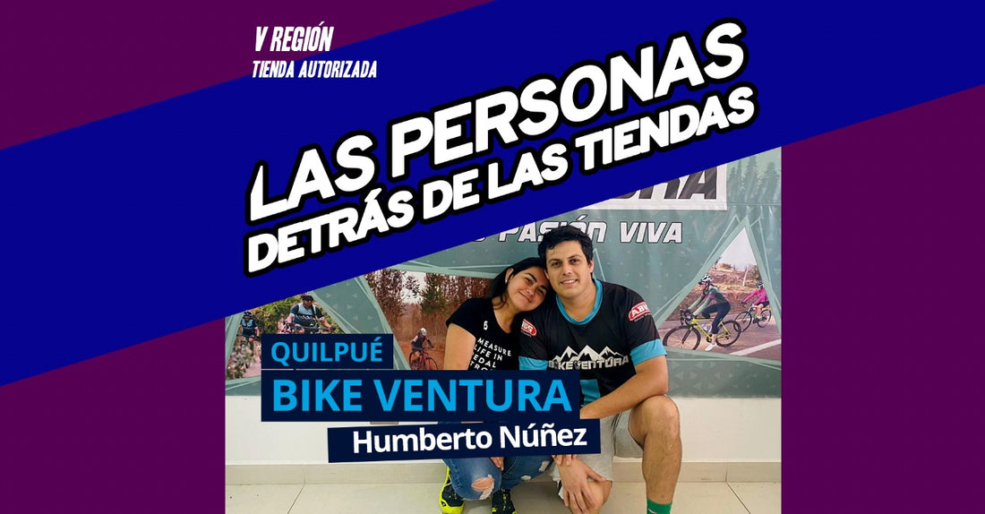 LAS PERSONAS DETRÁS DE LAS TIENDAS: BIKE VENTURA, QUILPUÉ, V REGIÓN